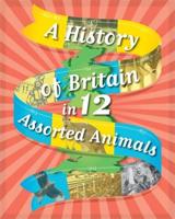 A History of Britain in ... 12 Assorted Animals
