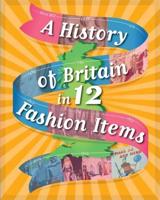 A History of Britain in ... 12 Fashion Items
