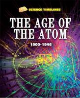 The Age of the Atom, 1900-1946