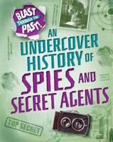 An Undercover History of Spies and Secret Agents