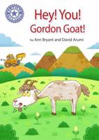 Hey! You! Gordon Goat!