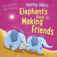 Elephant's Guide to Making Friends