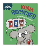 Nature Matters: Koala Recycles