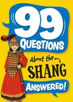 99 Questions About: The Shang Dynasty