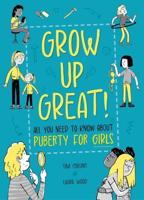 Grow Up Great!: All You Need to Know About Puberty for Girls