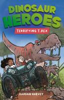 Dinosaur Heroes: Terrifying T.Rex