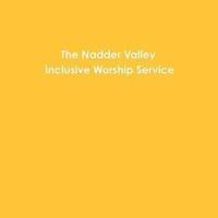 The Nadder Valley Inclusive Worship Service