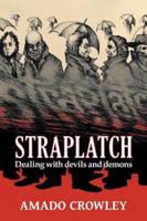Straplatch: Dealing with Devils and Demons