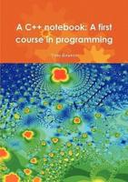 A C++ notebook: A first course in programming