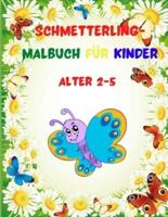 Schmetterling-Malbuch für Kinder Alter 2-5 : Erstaunliches Schmetterlings-Malbuch für Kinder mit niedlichen Schmetterlingen, Blumen und vielen weiteren Motiven für Kinder von 2-5 Jahren   30 lustige Ausmal-Seiten für Kinder und Kleinkinder