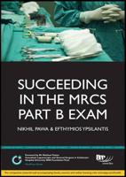 Succeeding in the MRCS Part B Exam