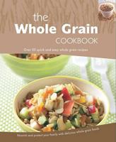 The Whole Grain Cookbook