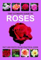 Ultimate Guide to Roses