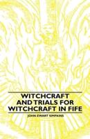 Witchcraft and Trails for Witchcraft in Fife