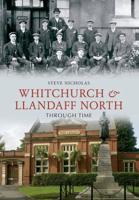 Whitchurch and Llandaff North Through Time