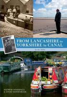 From Lancashire to Yorkshire by Canal in the 1950S