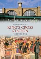 King's Cross Station Through Time