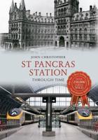 St Pancras Station : Through Time