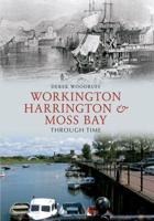 Workington, Harrington & Moss Bay Through Time