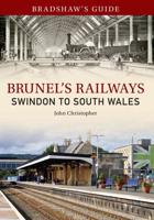 Bradshaw's Guide to Brunel's Railways. Volume Two Swindon to South Wales