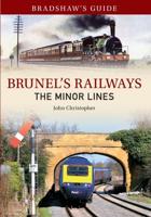 Bradshaw's Guide to Brunel's Railways. Volume Three The Minor Lines
