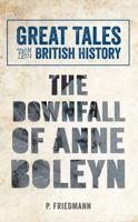 The Downfall of Anne Boleyn
