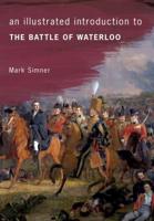 An Illustrated Introduction to the Battle of Waterloo