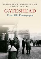 Gateshead from Old Photographs