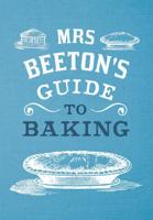 Mrs Beeton's Guide to Baking