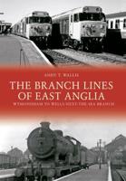 The Branch Lines of East Anglia
