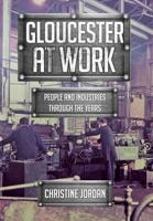 Gloucester at Work