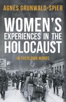Women's Experiences in the Holocaust in Their Own Words