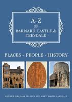 A-Z of Barnard Castle & Teesdale