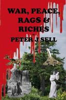 War, Peace, Rags & Riches