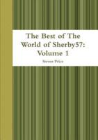 The Best of The World of Sherby57: Volume 1