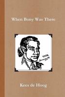 When Bony Was There: A Chronology of the Life and Career of Detective Inspector Napoleon Bonaparte