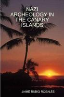 NAZI ARCHEOLOGY IN THE CANARY ISLANDS