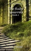 The Ruby Squirrels - Book 1