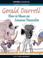 How to Shoot an Amateur Naturalist