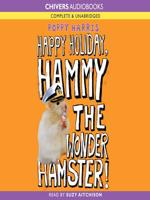 Happy Holiday, Hammy the Wonder Hamster