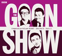 The Goon Show Compendium. Volume 8 Series 8, Part 2