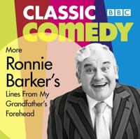 More Ronnie Barker's Lines from My Grandfather's Forehead