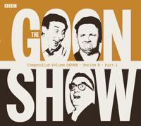 The Goon Show Compendium. Volume 7 Series 8, Part 1