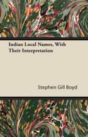 Indian Local Names, with Their Interpretation