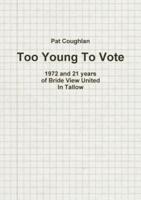 Too Young To Vote