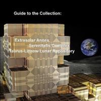 Guide to the Collection: Extrasolar Annex, Serenitatis Complex, Taurus-Littrow Lunar Repository