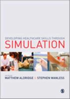 Developing Healthcare Skills Through Simulation