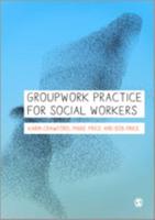 Groupwork Practice for Social Workers