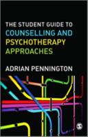 The Student Guide to Counselling & Psychotherapy Approaches