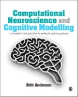 Computational Neuroscience and Cognitive Modelling: A Student's Introduction to Methods and Procedures